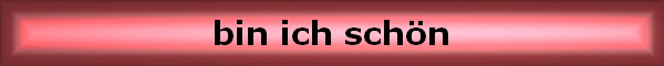 bin ich schn
